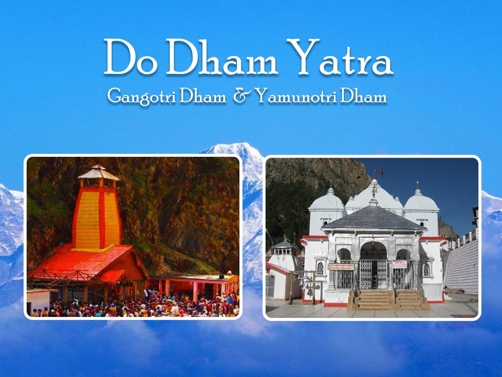 Do Dham Yatra (Yamunotri Dham & Gangotri Dham) images
